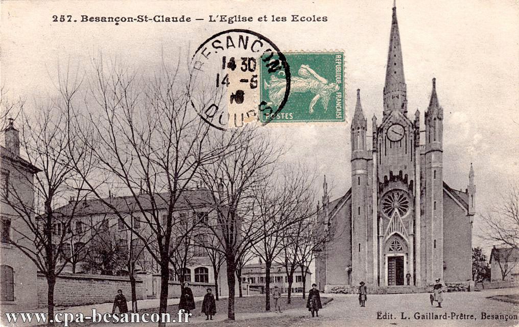257 - BESANÇON-St-CLAUDE. - L'Eglise et les Ecoles.